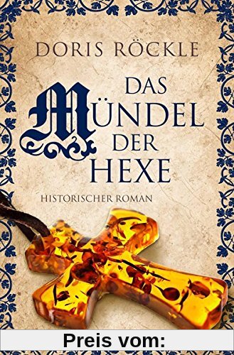 Das Mündel der Hexe: Historischer Roman
